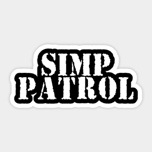 SIMP PATROL - Simp Design Funny Tiktok Twitch Sticker